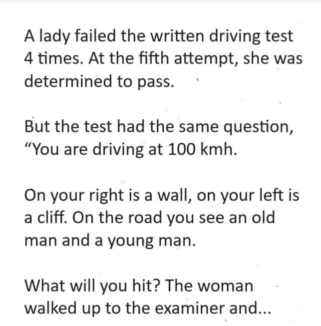 A lady failed the written and…