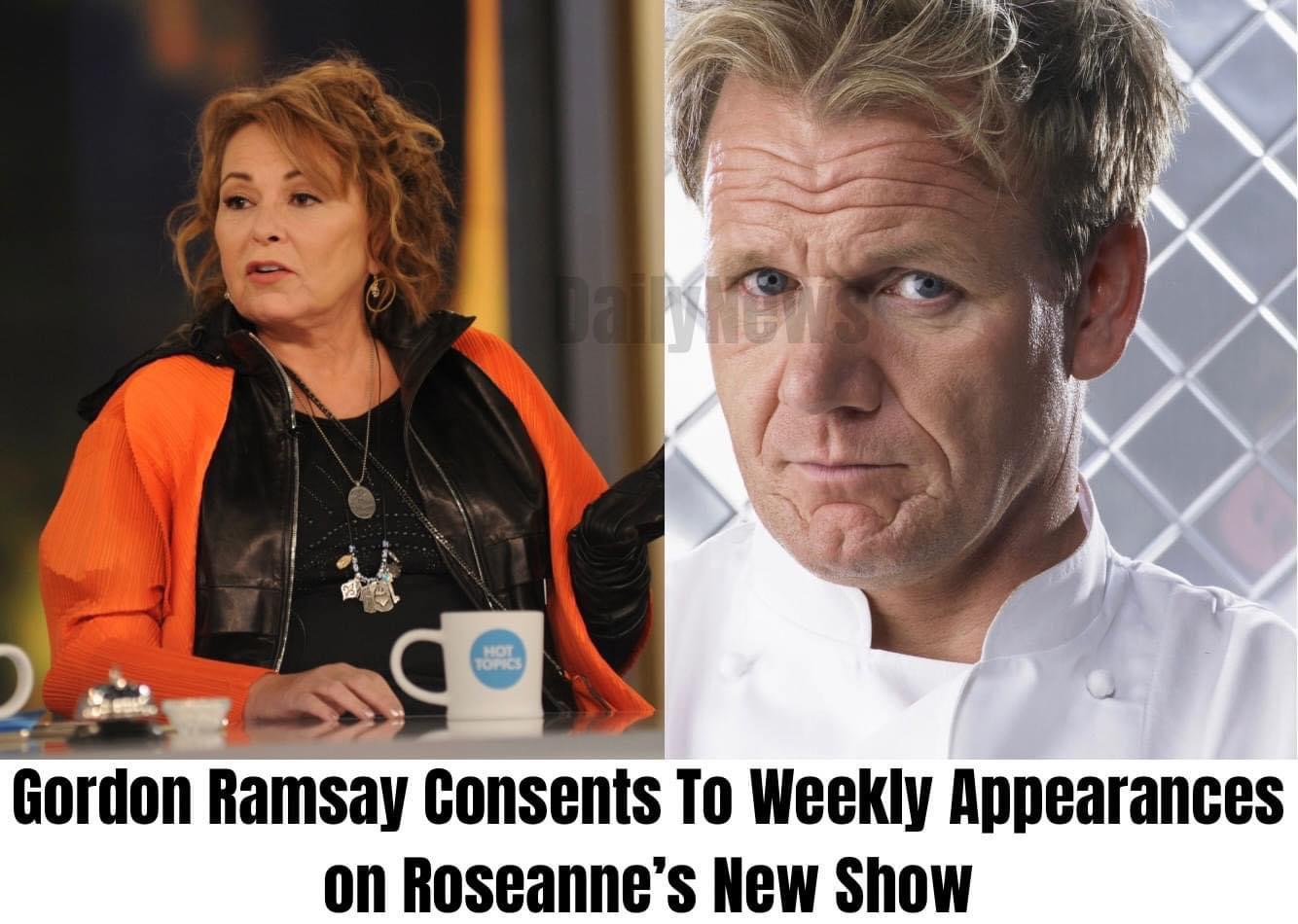 Breaking: Gordon Ramsay Consents To Weekly Appearances on Roseanne’s New Show